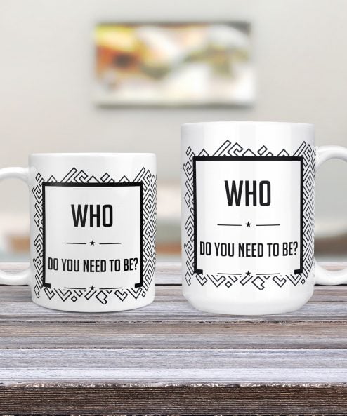 Who do you need to be? Mug - Image 2