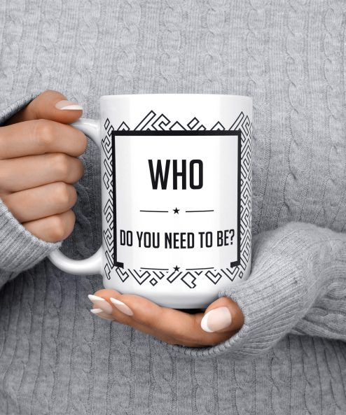 Who do you need to be? Mug - Image 8