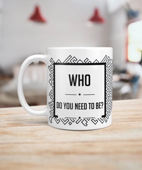 Who do you need to be? Mug - Image 6