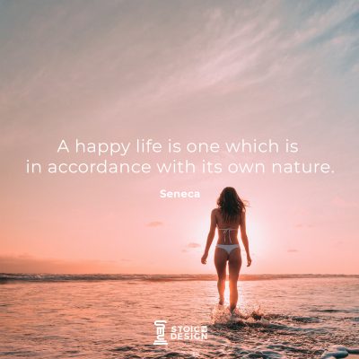 A happy life is one which is in accordance with its own nature. Lucius Annaeus Seneca
