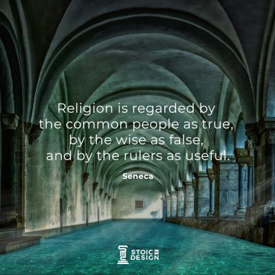 Religion is regarded by the common people as true, by the wise as false, and by the rulers as useful. Lucius Annaeus Seneca