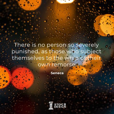 There is no person so severely punished, as those who subject themselves to the whip of their own remorse. Lucius Annaeus Seneca