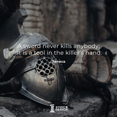 A sword never kills anybody; it is a tool in the killer's hand. Lucius Annaeus Seneca